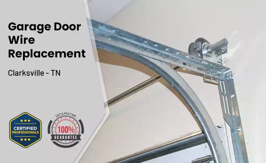 Garage Door Wire Replacement Clarksville - TN 