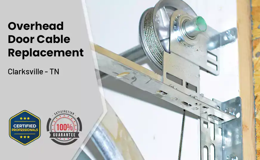 Overhead Door Cable Replacement Clarksville - TN 